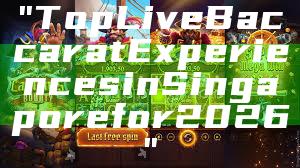 "Top Live Baccarat Experiences in Singapore for 2026"